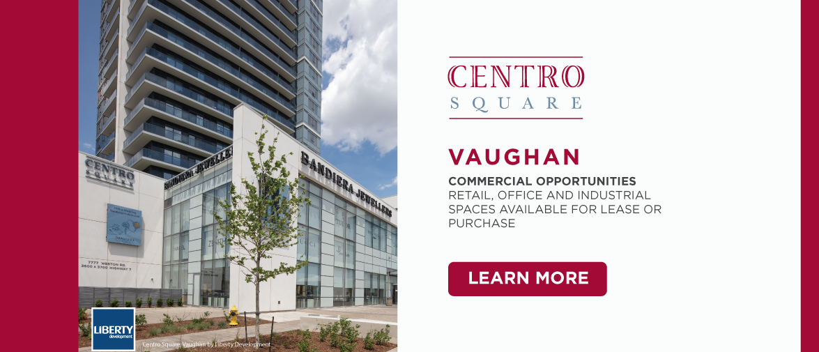 Commercial Opportunities available in Vaughan - Click to Learn More